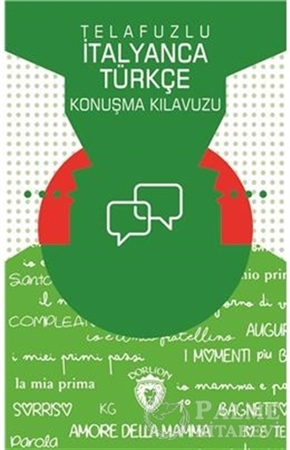 Resim Telafuzlu İtanyanca Türkçe Konuşma Kılavuzu (Sözlük İlaveli)