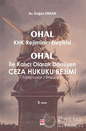Resim Ohal KHK Rejiminin Eleştirisi ve Ohal ile Kalıcı Olarak Dönüşen Ceza Hukuku Rejimi