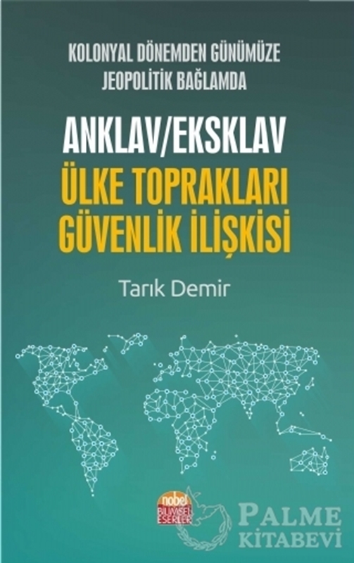 resm Kolonyal Dönemden Günümüze Jeopolitik Bağlamda Anklav / Eksklav Ülke Toprakları Güvenlik İlişkisi