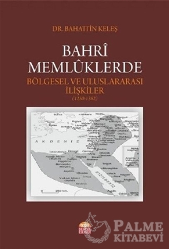 resm Bahri Memlüklerde Bölgesel ve Uluslararası İlişkiler (1250 - 1382)