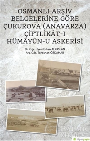 Resim Osmanlı Arşiv Belgelerine Göre Çukurova (Anavarza) Çiftlikat-ı Hümayün-u Askerisi