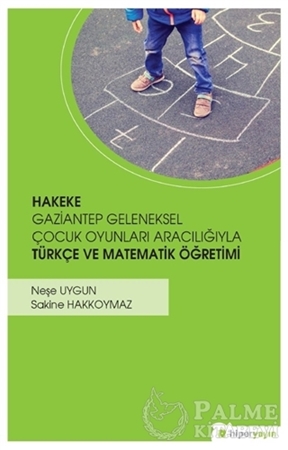 Resim Hakeke Gaziantep Geleneksel Çocuk Oyunları Aracılığıyla Türkçe ve Matematik Öğretimi