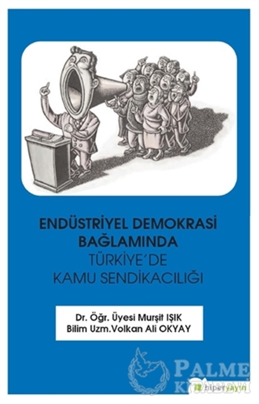 resm Endüstriyel Demokrasi Bağlamında Türkiye’de Kamu Sendikacılığı