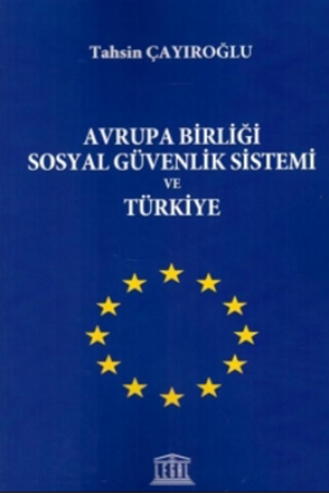 Resim Avrupa Birliği Sosyal Güvenlik Sistemi ve Türkiye