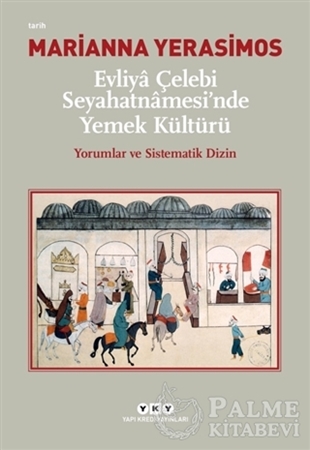 Resim Evliya Çelebi Seyahatnamesi'nde Yemek Kültürü