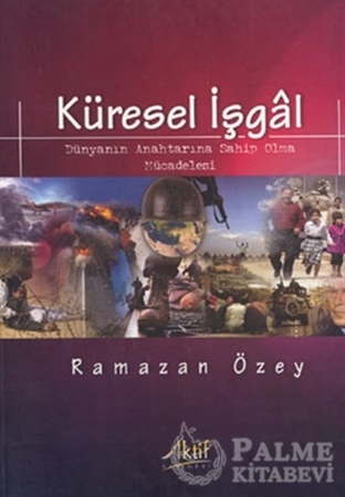 Resim Küresel İşgal:  Dünyanın Anahtarına Sahip Olma Mücadelesi