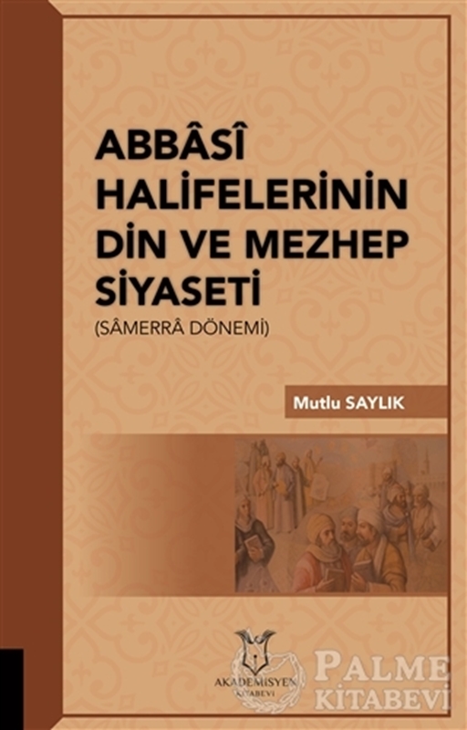 resm Abbasi Halifelerinin Din ve Mezhep Siyaseti