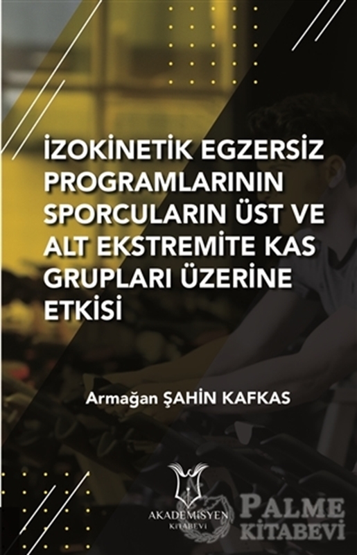 resm İzokinetik Egzersiz Programlarının Sporcuların Üst ve Alt Ekstremite Kas Grupları Üzerine Etkisi