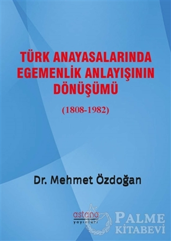 resm Türk Anayasalarında Egemenlik Anlayışının Dönüşümü (1808-1982)