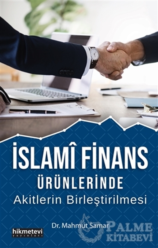 resm İslami Finans Ürünlerinde Akitlerin Birleştirilmesi
