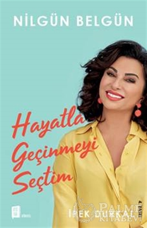 resm Nilgün Belgün: Hayatla Geçinmeyi Seçtim