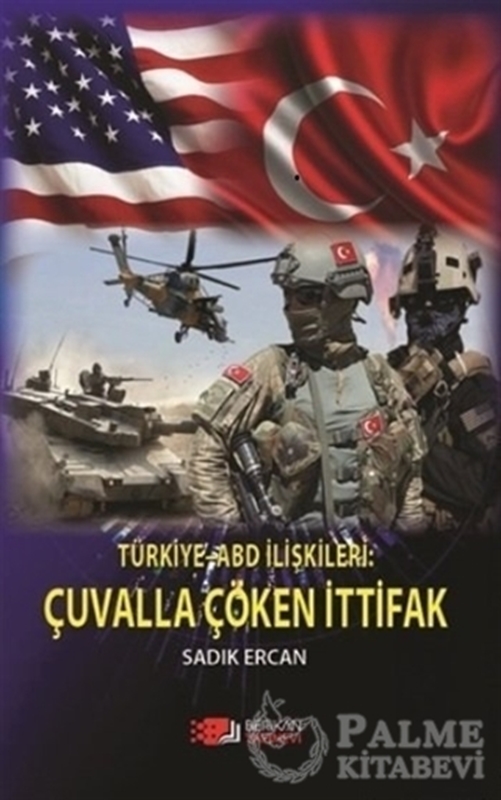 resm Türkiye ABD İlişkileri: Çuvalla Çöken İttifak