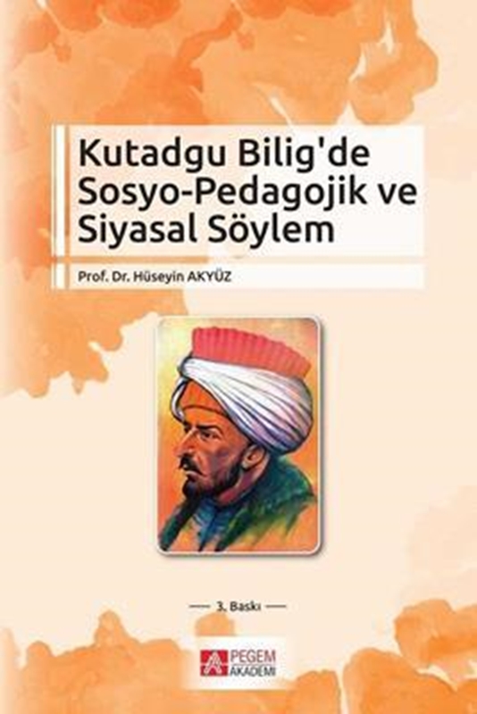 resm Kutadgu Bilig’ de Sosyo - Pedagojik ve Siyasal Söylem