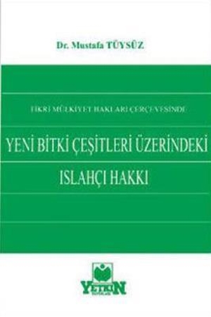 Resim Fikri Mülkiyet Hakları Çerçevesinde Yeni Bitki Çeşitleri Üzerindeki Islahçı Hakkı