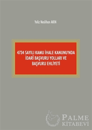 Resim 4734 Sayılı Kamu İhale Kanunu'nda İdari Başvuru Yolları ve Başvuru Ehliyeti