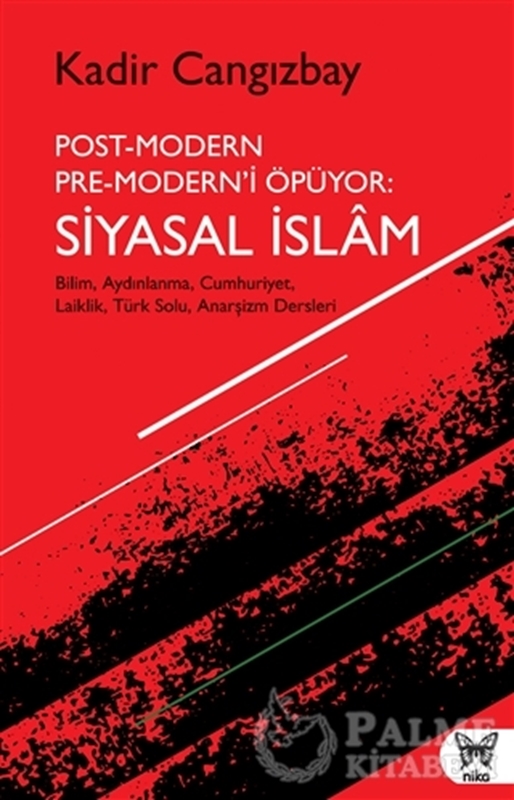 resm Post-Modern Pre-Modern’i Öpüyor: Siyasal İslam