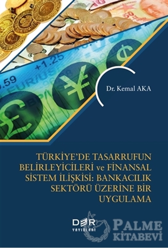 resm Türkiye’de Tasarrufun Belirleyicileri ve Finansal Sistem İlişkisi: Bankacılık Üzerine Bir Uygulama