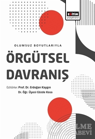 Resim Olumsuz Boyutlarıyla Örgütsel Davranış