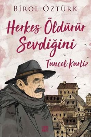Resim Tuncel Kurtiz - Herkes Öldürür Sevdiğini