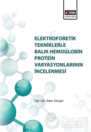 Resim Elektroforetik Tekniklerle Balık Hemoglobin Protein Varyasyonlarının İncelenmesi
