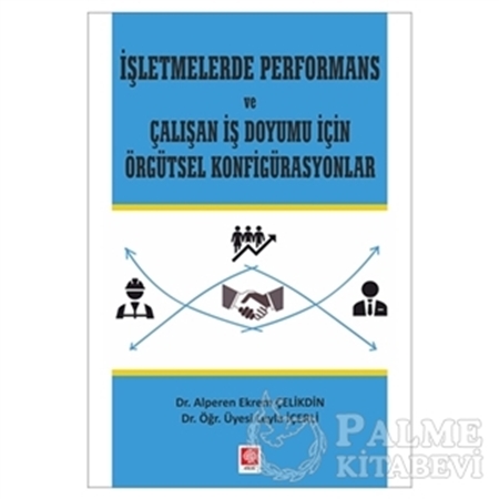Resim İşletmelerde Performans ve Çalışan İş Doyumu İçin Örgütsel Konfigürasyonlar