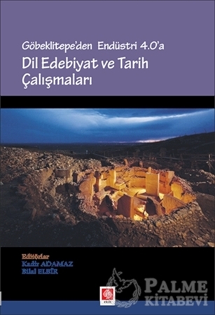 Resim Göbeklitepe'den Endüstri 4.0'a - Dil Edebiyat ve Tarih Çalışmaları