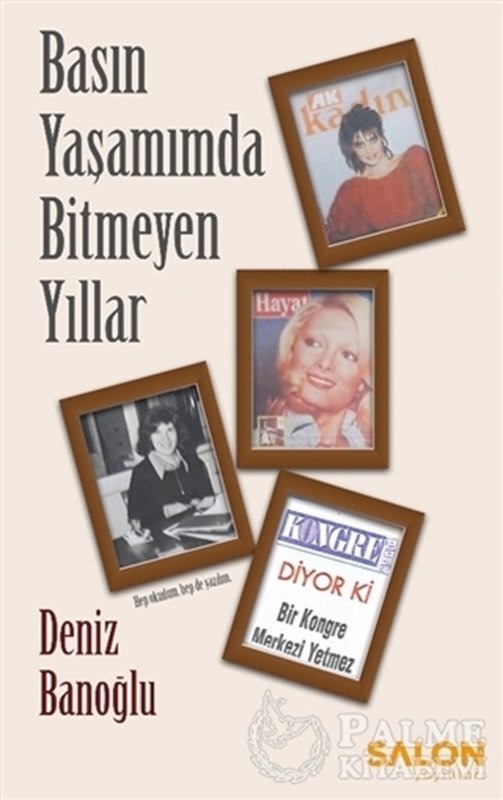 resm Basın Yaşamımda Bitmeyen Yıllar