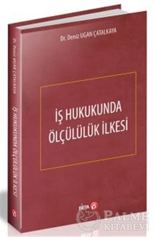 resm İş Hukukunda Ölçülülük İlkesi