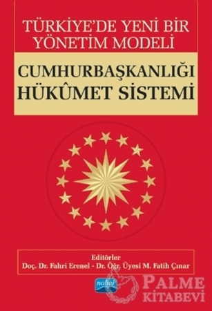 Resim Türkiye’de Yeni Bir Yönetim Modeli: Cumhurbaşkanlığı Hükümet Sistemi