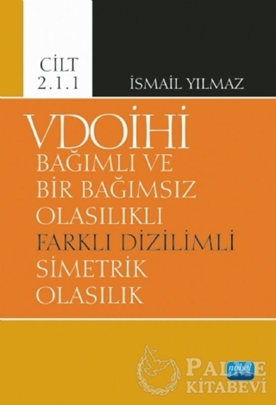 resm VDOİHİ Bağımlı ve Bir Bağımsız Olasılıklı Farklı Dizilimli Simetrik Olasılık - Cilt 2.1.1