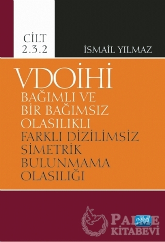 resm VDOİHİ Bağımlı ve Bir Bağımsız Olasılıklı Farklı Dizilimsiz Simetrik Bulunmama Olasılığı - Cilt 2.3.2