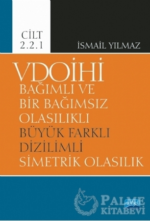 Resim VDOİHİ Bağımlı ve Bir Bağımsız Olasılıklı Büyük Farklı Dizilimli Simetrik Olasılık - Cilt 2.2.1