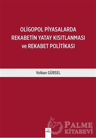 Resim Oligopol Piyasalarda Rekabetin Yatay Kısıtlanması ve Rekabet Politikası