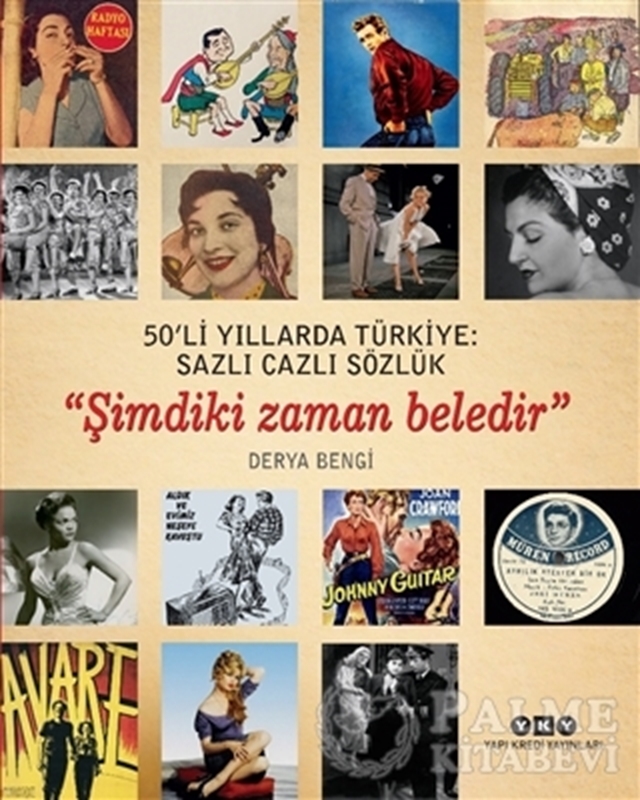 resm 50'li Yıllarda Türkiye: Sazlı Cazlı Sözlük / Şimdiki Zaman Beledir