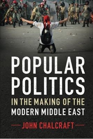 Resim Popular Politics in the Making of the Modern Middle East