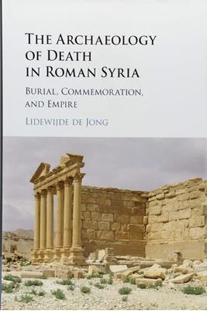 Resim The Archaeology of Death in Roman Syria