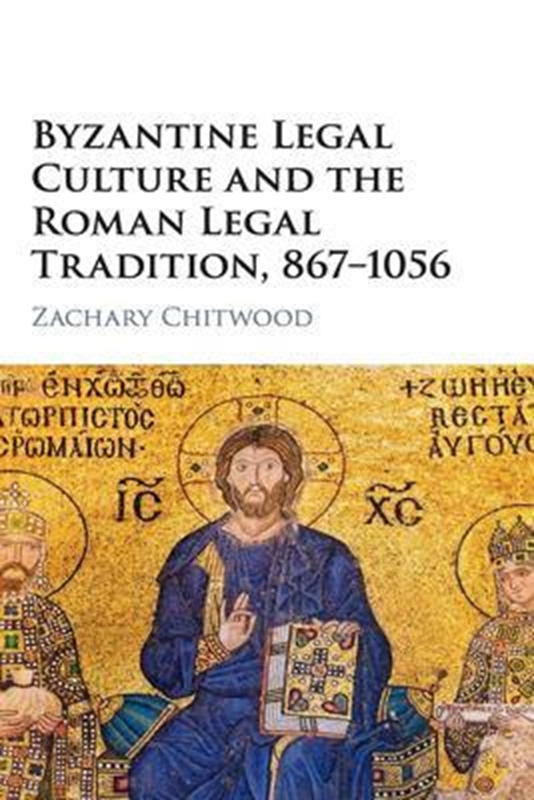 resm Byzantine Legal Culture And The Roman Legal Tradition 867-1056