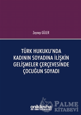 Resim Türk Hukuku'nda Kadının Soyadına İlişkin Gelişmeler Çerçevesinde Çocuğun Soyadı