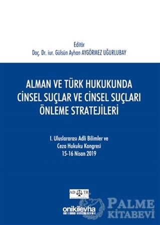 Resim Alman ve Türk Hukukunda Cinsel Suçlar ve Cinsel Suçları Önleme Stratejileri