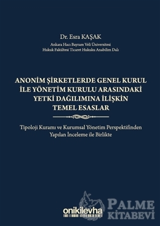 Resim Anonim Şirketlerde Genel Kurul ile Yönetim Kurulu Arasındaki Yetki Dağılımına İlişkin Temel Esaslar