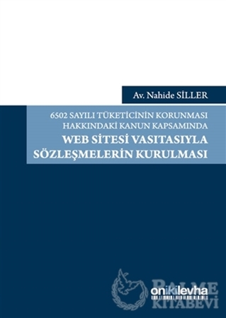 Resim 6502 Sayılı Tüketicinin Korunması Hakkındaki Kanun Kapsamında Web Sitesi Vasıtasıyla Sözleşmelerin Kurulması