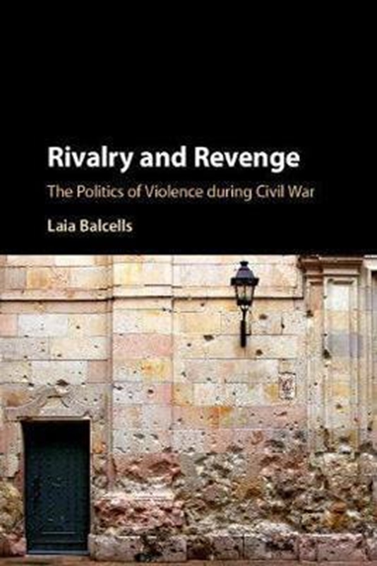 resm Rivalry and Revenge: The Politics of Violence during Civil War