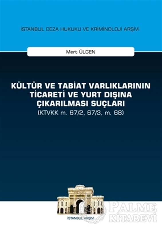 resm Kültür ve Tabiat Varlıklarının Ticareti ve Yurt Dışına Çıkarılması Suçları