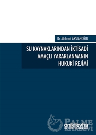 Resim Su Kaynaklarından İktisadi Amaçlı Yararlanmanın Hukuki Rejimi