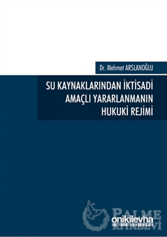 resm Su Kaynaklarından İktisadi Amaçlı Yararlanmanın Hukuki Rejimi