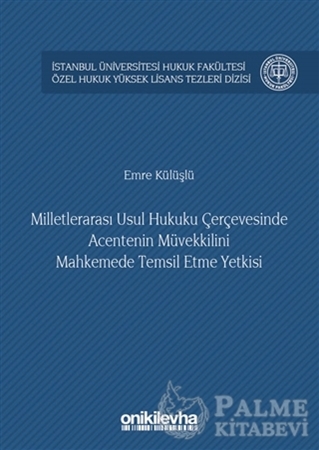 Resim Milletlerarası Usul Hukuku Çerçevesinde Acentenin Müvekkilini Mahkemede Temsil Etme Yetkisi