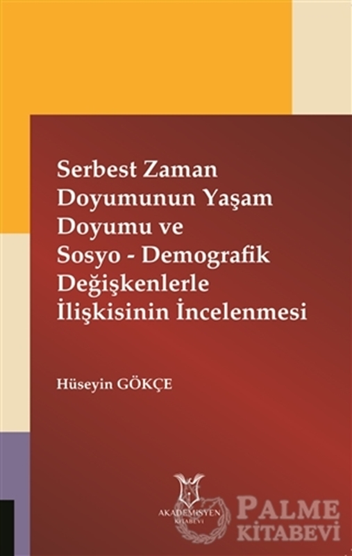 resm Serbest Zaman Doyumunun Yaşam Doyumu ve Sosyo - Demografik Değişkenlerle İlişkisinin İncelenmesi