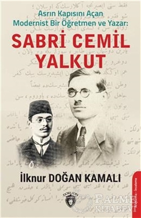 Resim Asrın Kapısını Açan Modernist Bir Öğretmen ve Yazar : Sabri Cemil Yalkut