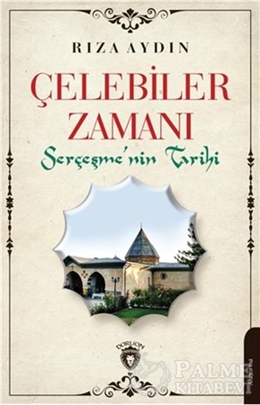 Resim Çelebiler Zamanı Serçeşmenin Tarihi