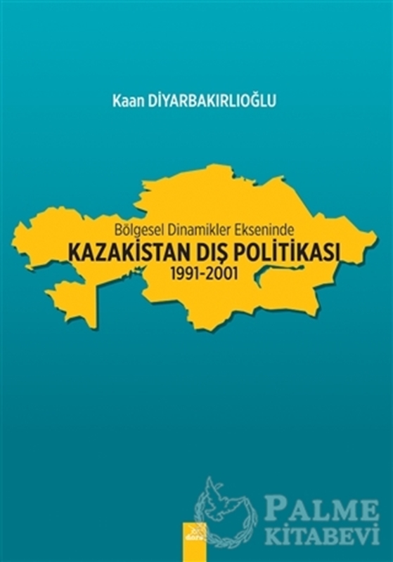 resm Bölgesel Dinamikler Ekseninde Kazakistan Dış Politikası: 1991-2001